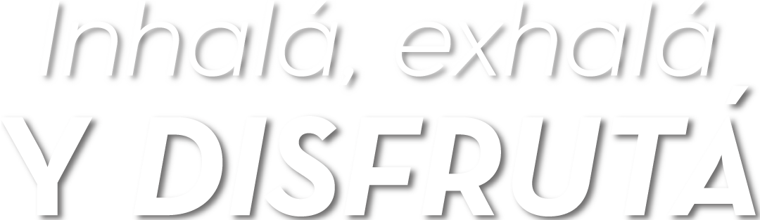 Inhalá, exhalá Y DISFRUTÁ